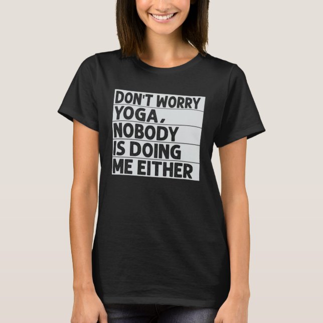 Oroa dig inte om ingen gör mig det heller t shirt (Framsida)