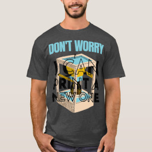 Oroa dig inte om jag kan skriva ut en ny, fin 3D-u T Shirt