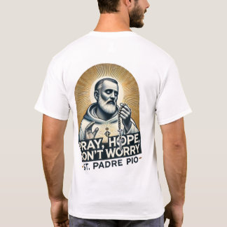 Oroa dig inte, Padre Pio Shirt T Shirt