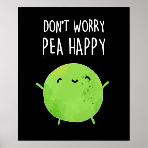 Oroa dig inte Pea Lycklig Funny Pea Pun Mörk BG Poster