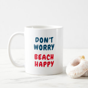 Oroa dig inte, stranden lycklig kaffemugg