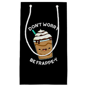 Oroa dig inte Var Frappey Frappuccino Skämt Mörk B