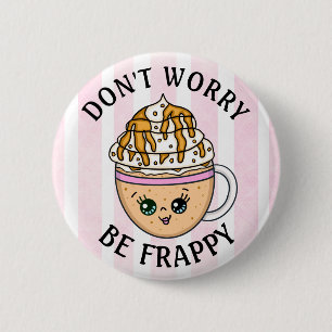 Oroa dig inte, var Lycklig Cute Coffee Pun Knapp