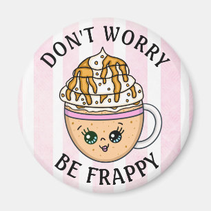Oroa dig inte, var Lycklig Cute Coffee Pun Magnet