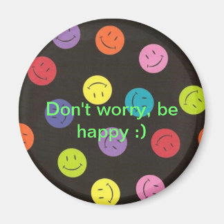 Oroa dig inte, var Lycklig :) Magnet