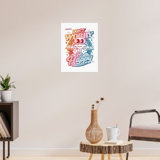 Oroa dig inte, var lycklig poster