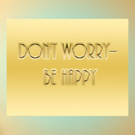 Oroa dig inte. Var Lycklig Poster