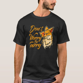 Oroa dig inte Var Snygg Räv   Djur För Män Kvinnor T Shirt