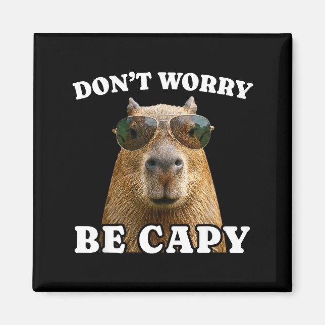 Oroa dig inte vara capy rolig capybara  magnet (Framsidan)