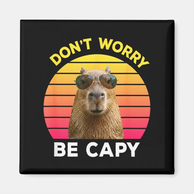 Oroa dig inte vara capy rolig capybara  magnet (Framsidan)
