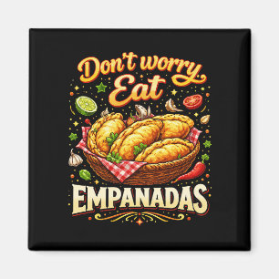 Oroa Er, Ät Empanadas Magnet