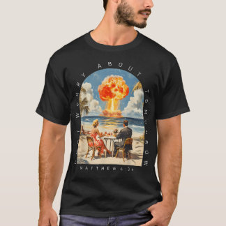 Oroa Er Inte För Morgondagen Matteus 634 Kristna T Shirt