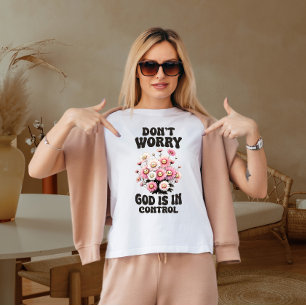 Oroa er inte, Gud har kontrollen T Shirt