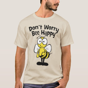 Oroa inte är den lyckliga humlan för bi t shirt