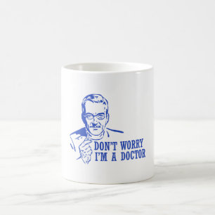 Oroa inte I-förmiddagen en doktor Kaffemugg