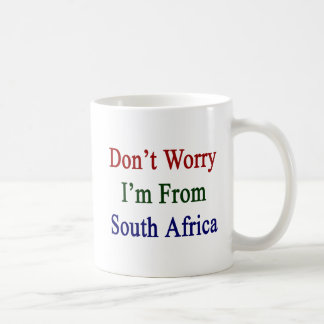 Oroa inte I-förmiddagen från Sydafrika Kaffemugg