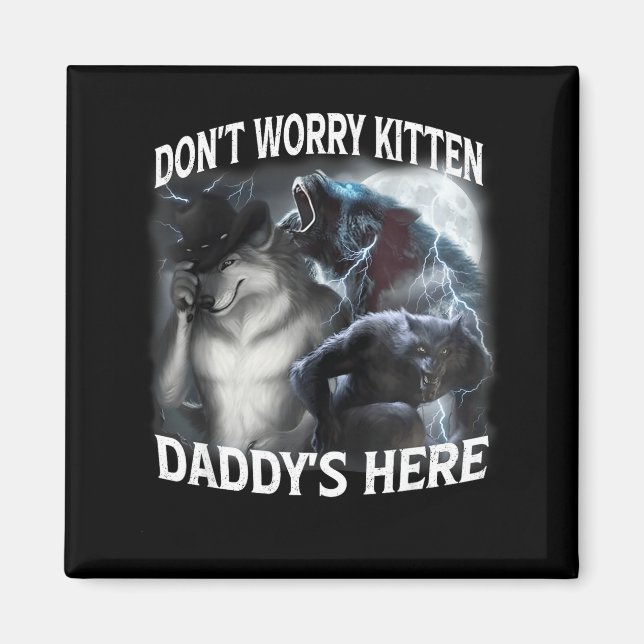 Oroa inte lilla kattungen Pappa är här Cool Rollig Magnet (Framsidan)