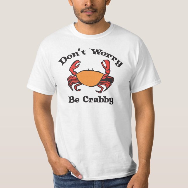 Oroa inte - var den Crabby T-skjortan Tee Shirt (Framsida)
