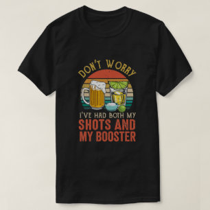Oroa mig inte, jag har både mina skott och booster t shirt
