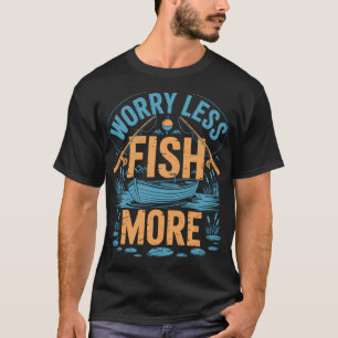 Oroa Mindre Fiska Mer T Shirt