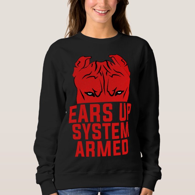 Öron Up System Armed Funny Pitbull Hund älskare T Shirt (Framsida)