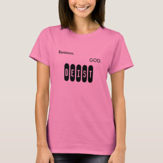 Orsak. Gud. Deist. Tee Shirt
