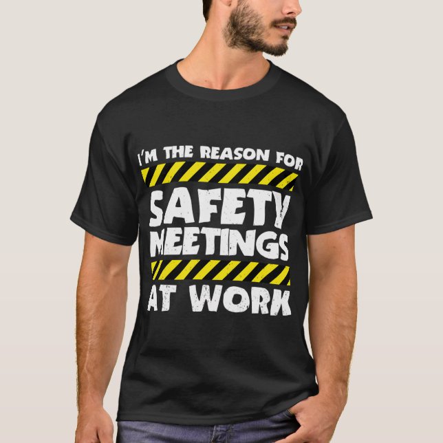 Orsak till säkerhetsmöten i arbetet t shirt (Framsida)