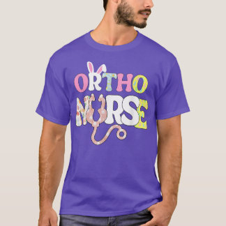 Ortho Nurse Life Stethoscope SCrub Cute Bunny Eggs T Shirt