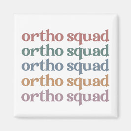 Ortho Squad Orthodontist Orthopedics Nurse Gift Magnet