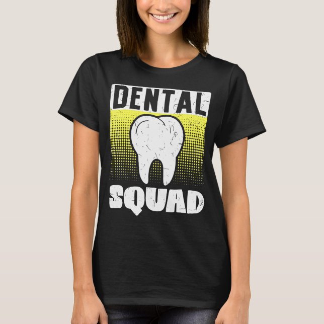 Orthodontist Dentist Dental Squad Assistant T Shirt (Framsida)
