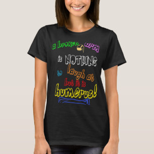 Orthopedic Gift Humerus Bone Pun for Bone DR T Shirt
