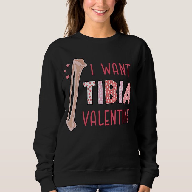 Orthopedic Radiology Surgeon I Want Tibia Your Val T Shirt (Framsida)