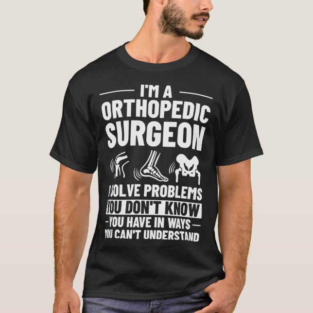 Orthopedic Surgeon Bone Orthopedist Medical Doctor T Shirt (Framsida)