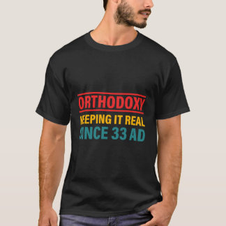 Ortodoxi som håller det reellt sedan 33 år t shirt