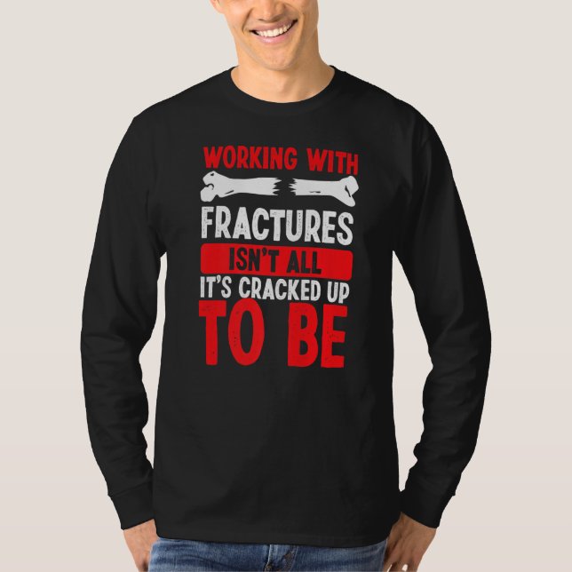 Ortopedisk behandling med Fracturs Bone Doktor Ort T Shirt (Framsida)