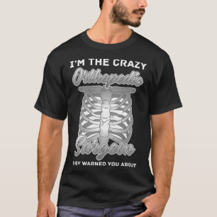 Ortopedisk kirurgi Bone Orthopedist Medical Doktor T Shirt