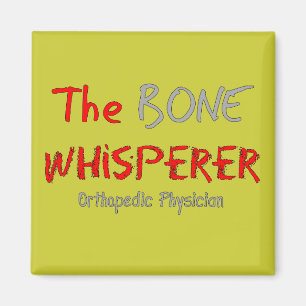 Ortopedisk läkare " Bone Whisperer " Magnet