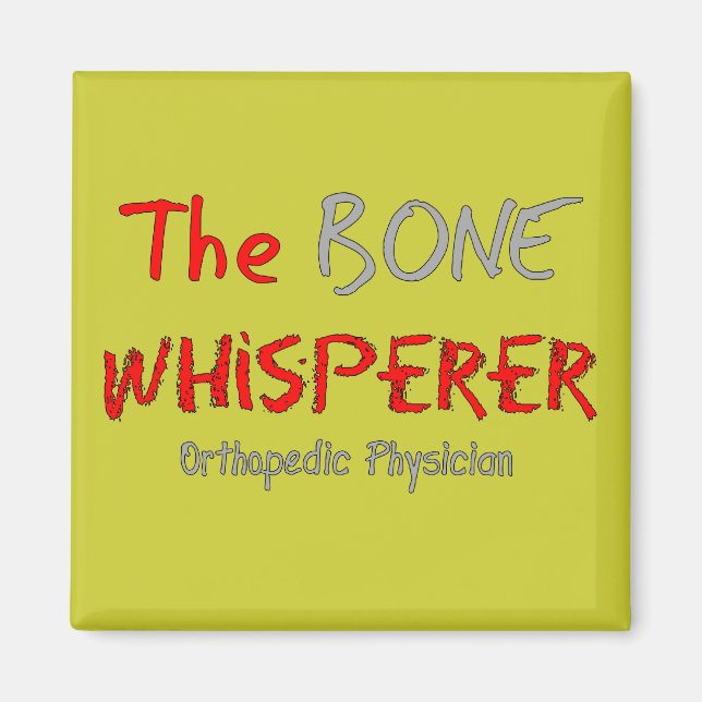Ortopedisk läkare " Bone Whisperer " Magnet (Framsidan)