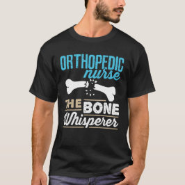 Ortopedisk näsa Bone Whisperer T Shirt