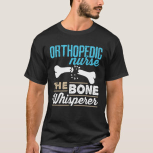 Ortopedisk näsa Bone Whisperer T Shirt