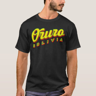 Oruro Bolivia T Shirt