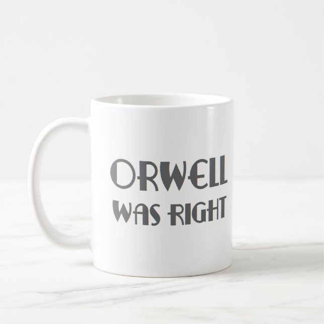 orwell was right kaffemugg (Vänster)