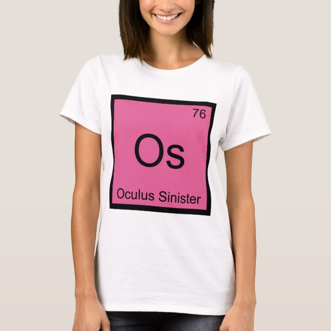 Os - Oculus Sinister Kemiskt elementsymbol Öga Tee (Framsida)