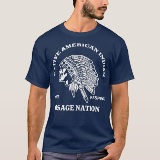 Osage Native American Inspired Gift T Shirt