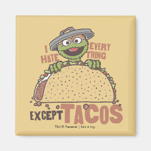 Oscar hatar allt utom tacos magnet
