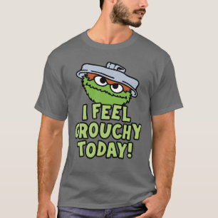 Oscar the Grouch   Jag känner Grouchy i dag! T Shirt