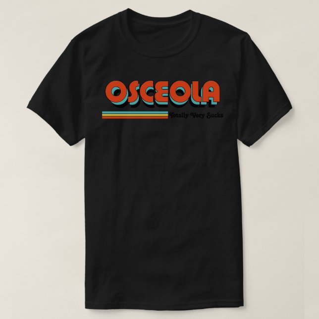 Osceola, totalt mycket Sucks TShirt T Shirt (Design framsida)