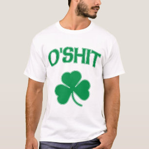 O'Shit Irsh Shamrock T Shirt