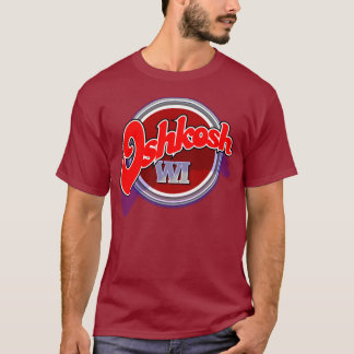 Oshkosh WI T Shirt