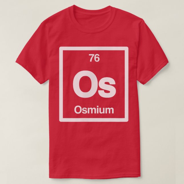 Osmium - Os - Periodic Table of Elements - Science T Shirt (Design framsida)